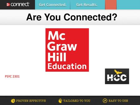 Are You Connected? “Education companies can no longer ignore that you, the students, are demanding a more effective, more efficient, less expensive education.