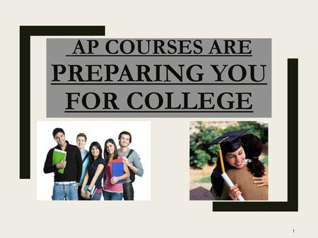 AP Courses Are Preparing You For College