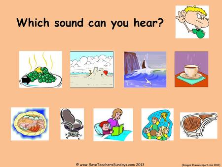 Which sound can you hear?