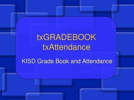 txGRADEBOOK txAttendance