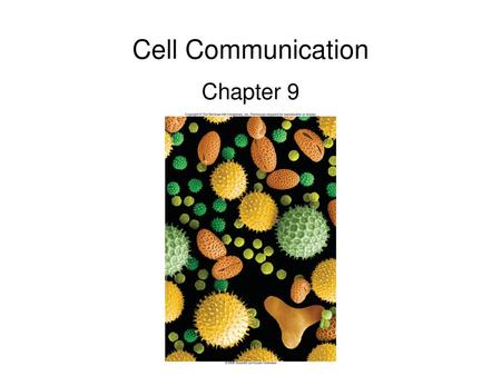 Cell Communication Chapter 9.