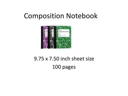 Composition Notebook 9.75 x 7.50 inch sheet size 100 pages.