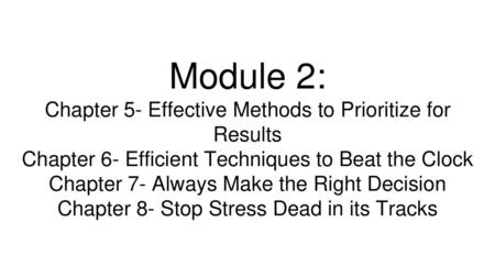 Module 2: Chapter 5- Effective Methods to Prioritize for Results