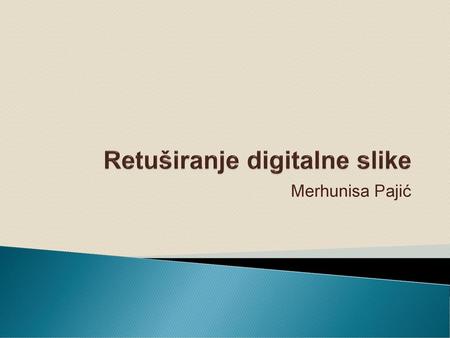 Retuširanje digitalne slike