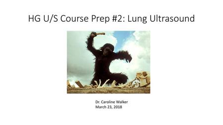 HG U/S Course Prep #2: Lung Ultrasound