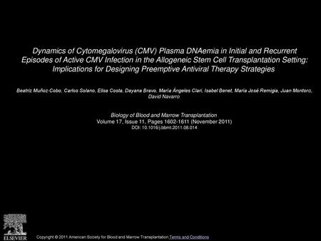 Dynamics of Cytomegalovirus (CMV) Plasma DNAemia in Initial and Recurrent Episodes of Active CMV Infection in the Allogeneic Stem Cell Transplantation.