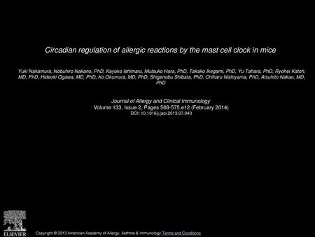 Circadian regulation of allergic reactions by the mast cell clock in mice  Yuki Nakamura, Nobuhiro Nakano, PhD, Kayoko Ishimaru, Mutsuko Hara, PhD, Takako.