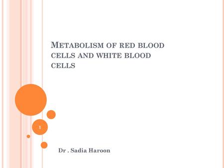 Metabolism of red blood cells and white blood cells