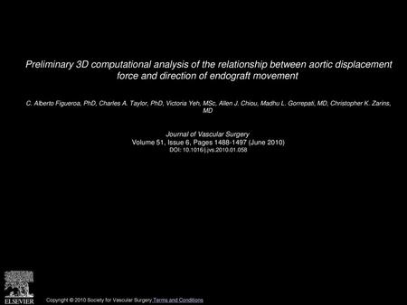 Preliminary 3D computational analysis of the relationship between aortic displacement force and direction of endograft movement  C. Alberto Figueroa,