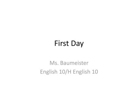 Ms. Baumeister English 10/H English 10