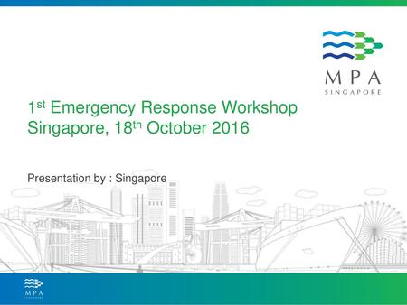 1st Emergency Response Workshop Singapore, 18th October 2016