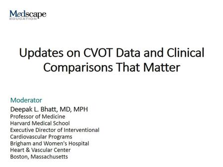 Updates on CVOT Data and Clinical Comparisons That Matter