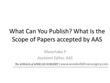 What Can You Publish? What Is the Scope of Papers accepted by AAS