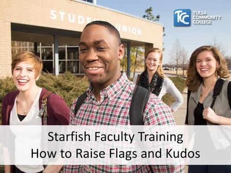 Starfish Faculty Training How to Raise Flags and Kudos