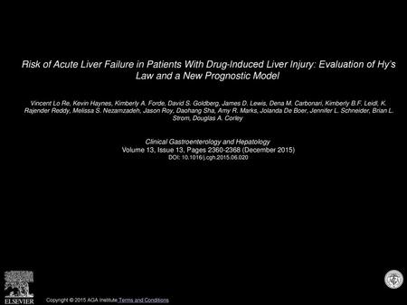 Risk of Acute Liver Failure in Patients With Drug-Induced Liver Injury: Evaluation of Hy’s Law and a New Prognostic Model  Vincent Lo Re, Kevin Haynes,