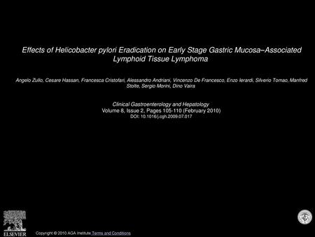 Effects of Helicobacter pylori Eradication on Early Stage Gastric Mucosa–Associated Lymphoid Tissue Lymphoma  Angelo Zullo, Cesare Hassan, Francesca Cristofari,