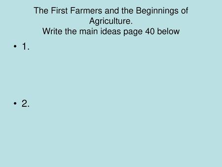 The First Farmers and the Beginnings of Agriculture