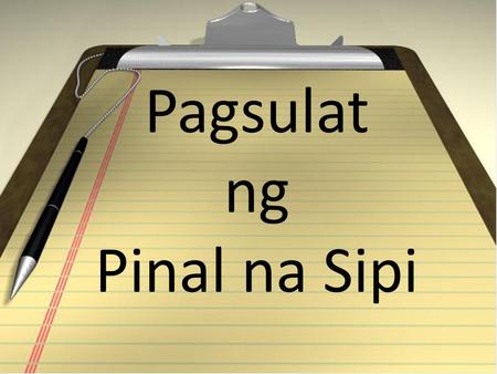 Pagsulat ng Pinal na Sipi