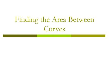 Finding the Area Between Curves