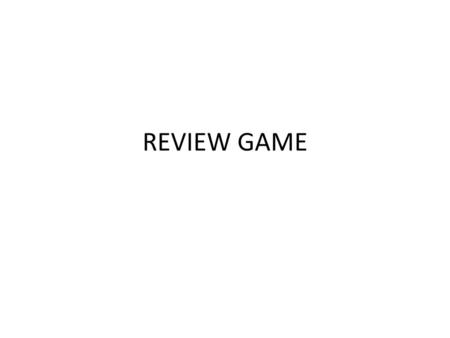 REVIEW GAME.