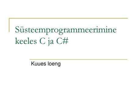 Süsteemprogrammeerimine keeles C ja C#