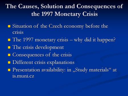 The Causes, Solution and Consequences of the 1997 Monetary Crisis