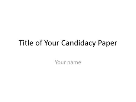 Title of Your Candidacy Paper