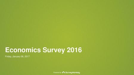 Economics Survey 2016 Friday, January 06, 2017.