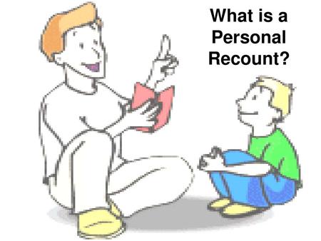 What is a Personal Recount?