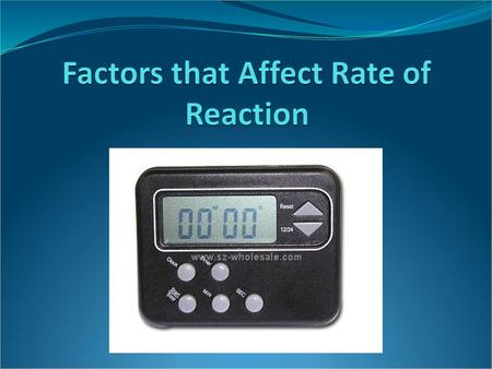 Factors that Affect Rate of Reaction