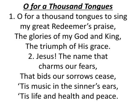 O for a Thousand Tongues 1