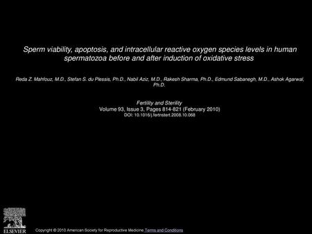 Sperm viability, apoptosis, and intracellular reactive oxygen species levels in human spermatozoa before and after induction of oxidative stress  Reda.