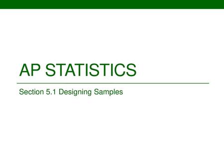 Section 5.1 Designing Samples