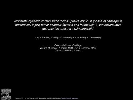 Moderate dynamic compression inhibits pro-catabolic response of cartilage to mechanical injury, tumor necrosis factor-α and interleukin-6, but accentuates.