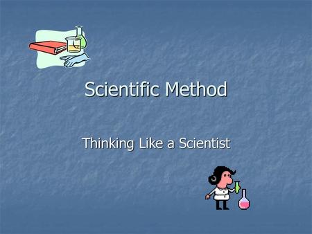 Thinking Like a Scientist