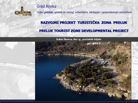 Grad Rijeka RAZVOJNI PROJEKT TURISTIČKA ZONA PRELUK