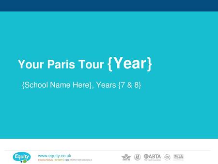 Your Paris Tour {Year} {School Name Here}, Years {7 & 8}