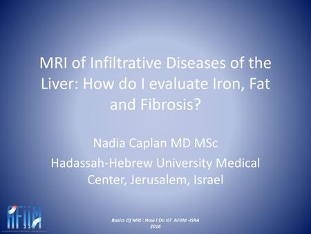 Basics Of MRI : How I Do It? AFIIM -ISRA 2016