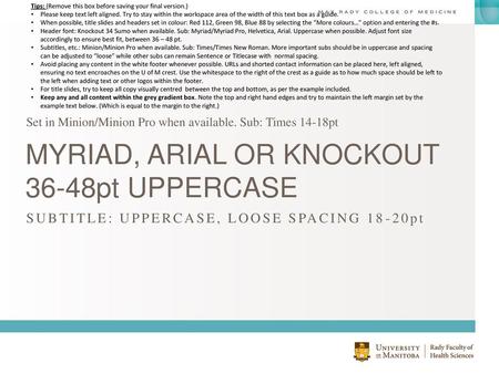 MYRIAD, ARIAL OR KNOCKOUT 36-48pt UPPERCASE