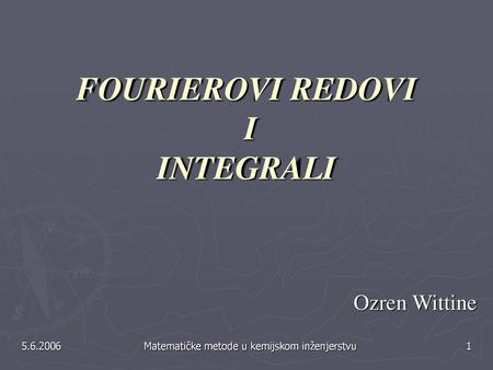 FOURIEROVI REDOVI I INTEGRALI