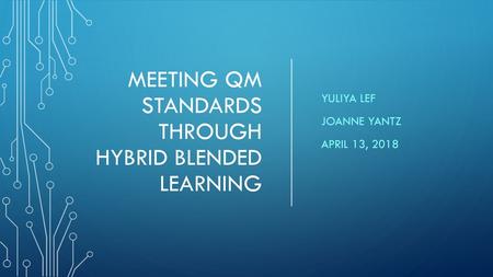 Meeting QM Standards through Hybrid Blended Learning