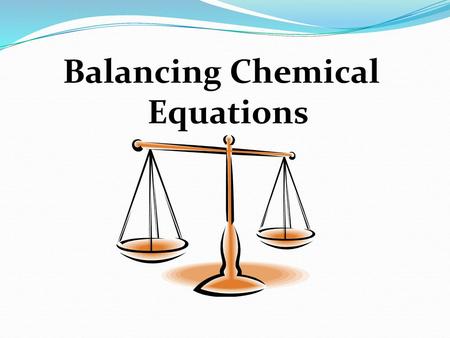 Balancing Chemical Equations