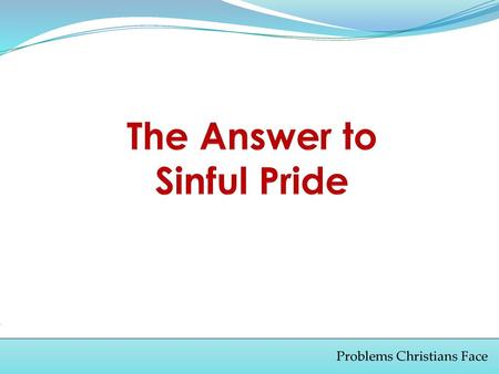 The Answer to Sinful Pride