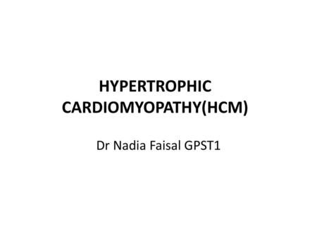 HYPERTROPHIC CARDIOMYOPATHY(HCM)