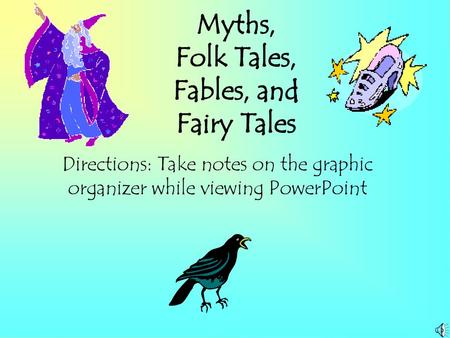 Myths, Folk Tales, Fables, and Fairy Tales