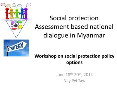 Social protection Assessment based national dialogue in Myanmar