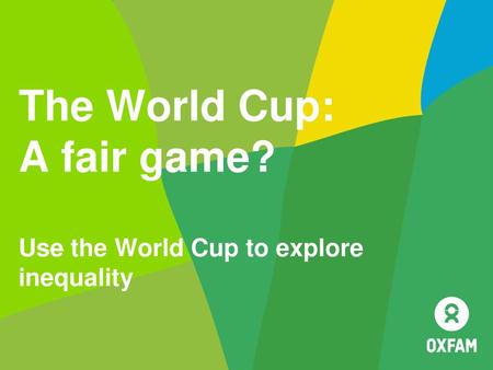 The World Cup: A fair game? Use the World Cup to explore inequality