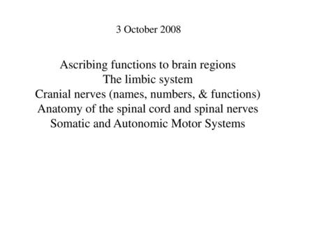 Ascribing functions to brain regions The limbic system