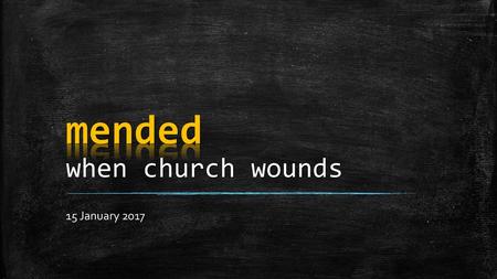 mended when church wounds