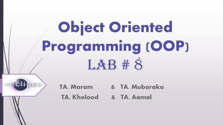 Object Oriented Programming (OOP) LAB # 8